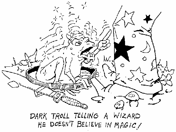 Troll telling a wizard he doesn't believe in magic.